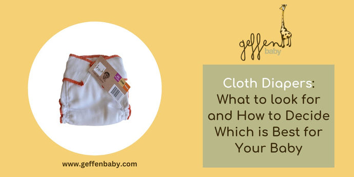 Cloth Diapers: What to look for and How to Decide Which is Best for Your Baby