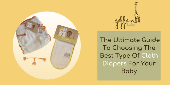 The Ultimate Guide to Choose the Best Cloth Diapers for Your Baby